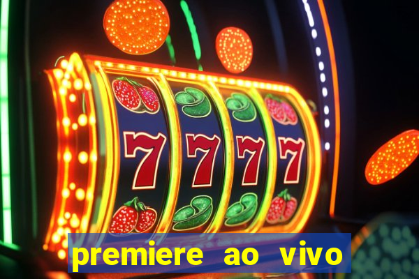 premiere ao vivo gratis fluminense